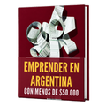 Emprender en Argentina con menos de $50.000
